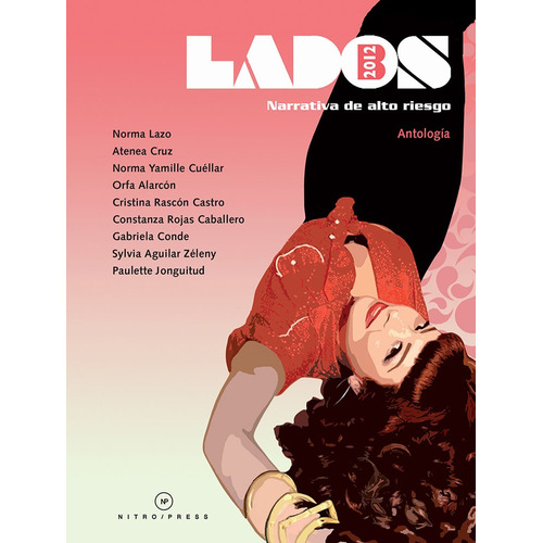 Lados B 2012 - Mujeres: Narrativa de alto riesgo, de Varios autores. Serie Lados B Editorial Nitro-Press, tapa blanda en español, 2012