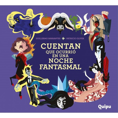 CUENTAN QUE OCURRIÓ EN UNA NOCHE FANTASMAL (Nuevo) - GUILLER, de GUILLERMO BARRANTES / PATRICIO OLIVER. Editorial Quipu, tapa blanda en español