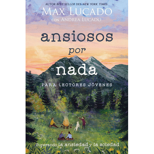 Ansiosos por nada: Superando la ansiedad y la soledad, de Lucado, Max. Editorial Grupo Nelson, tapa blanda en español, 2022