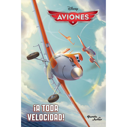 Chapter Book Aviones. ¡a Toda Velocidad!, De Disney. Editorial Planeta Junior En Español