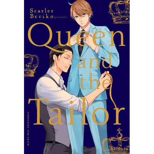 The Queen And The Tailor, De Scarlet Beriko., Vol. 1. Editorial Milky Way Ediciones, Tapa Blanda En Español