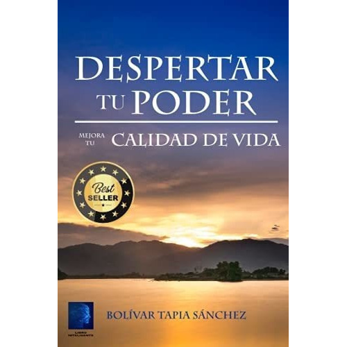 Despertar Tu Poder Mejora Tu Calidad De Vida -..., De Tapia Sánchez, Bolívar Oswaldo. Editorial Independently Published En Español