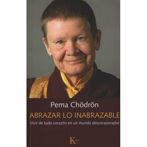 Abrazar Lo Inabrazable - Pema Chodron, de Chödrön, Pema. Editorial Kairós, tapa tapa blanda en español, 2020