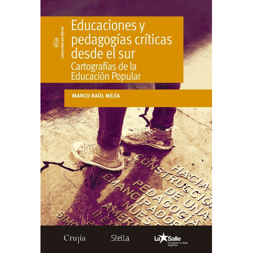 Educaciones Y Pedagogias Criticas Desde El Sur - Cartografia