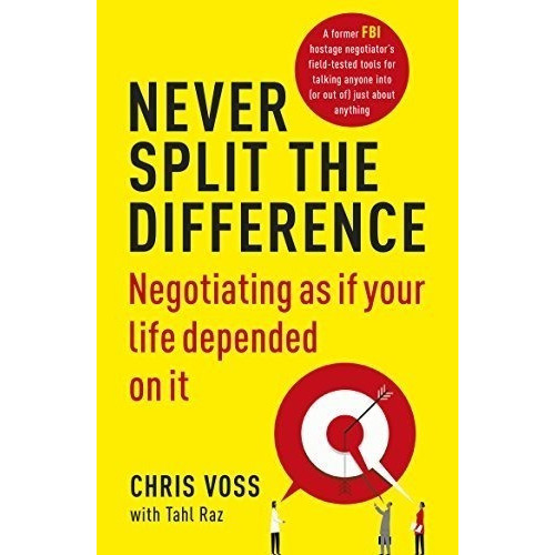 Never Split The Difference : Negotiating As If Your Life Depended On It, De Chris Voss. Editorial Cornerstone En Inglés