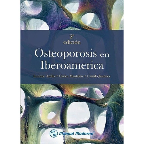 Osteoporosis En Iberoamérica, De Ardila, Enrique Mautalen, Carlos Jiménez, Camilo. Editorial Manual Moderno, Tapa Blanda En Español, 2012