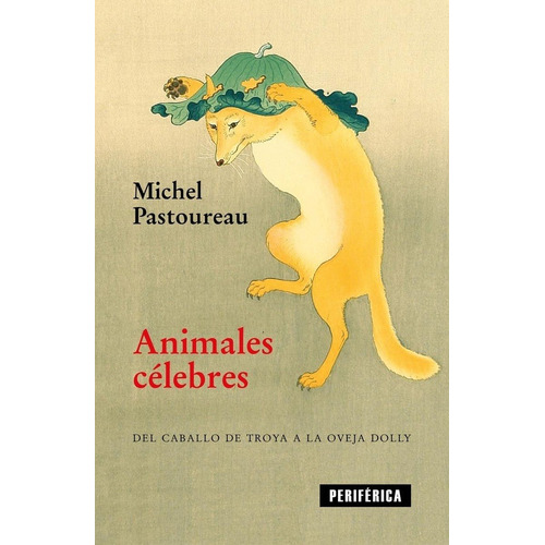 Animales Celebres - Michel Pastoureau