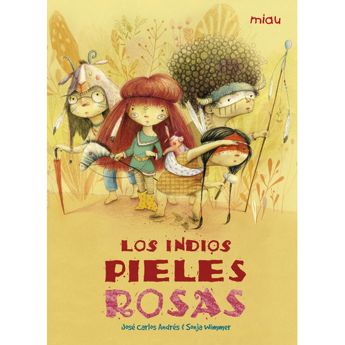 Los indios Pieles Rosas, de Andres Gonzalez, Jose Carlos. Editorial Ediciones Jaguar, tapa dura en español