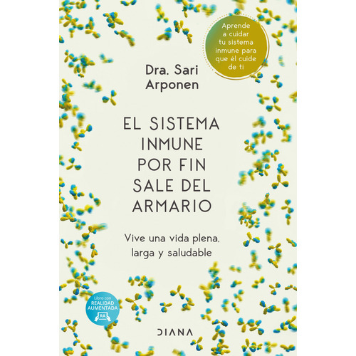 El Sistema Inmune Por Fin Sale Del Armario / Sari Arponen, De Sari Arponen. Editorial Diana, Tapa Blanda, Edición 2022 En Español, 2022