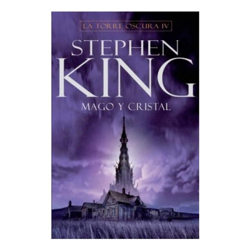 Mago Y Cristal - Torre Oscura 4 / Bestseller - Stephen King 