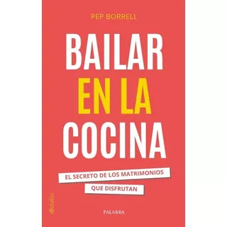 Libro - Bailar En La Cocina - Pep Borrel