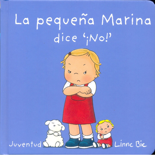 Libro La Pequeña Marina Dice No - Bie, De Bie, Linne. Editorial Juventud, Tapa Dura En Español, 2015