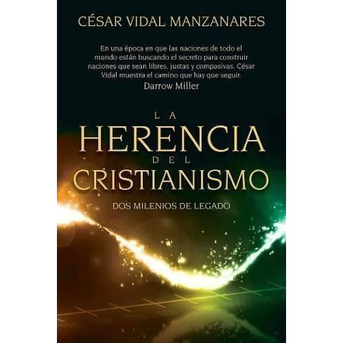 La Herencia Del Cristianismo - Cesar Vidal