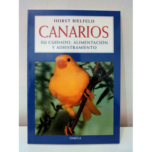 Canarios, Su Cuidado, Alimentacion Adiestramiento - Bielfed