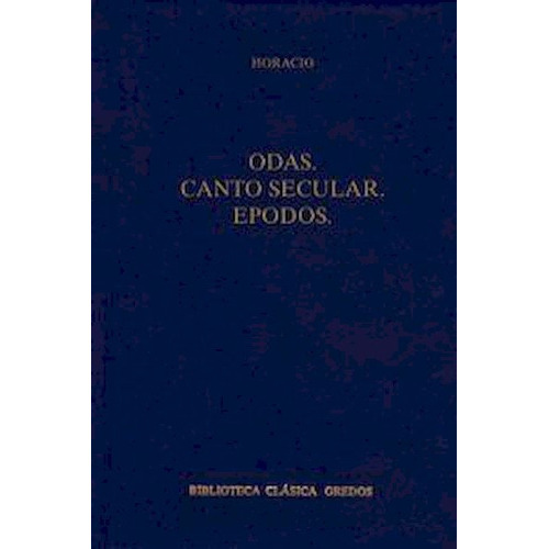 Odas Canto Secular Epodos, De Aa.vv. Es Varios. Serie N/a, Vol. Volumen Unico. Editorial Gredos, Tapa Blanda, Edición 1 En Español