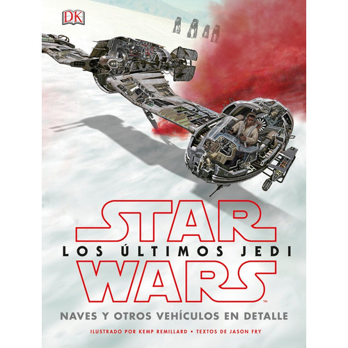Star Wars Los Ultimos Jedi Naves Y Otros Vehiculos - Star...