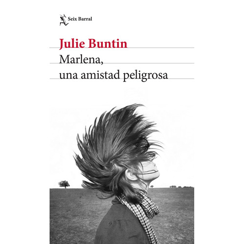 Marlena, una amistad peligrosa, de Buntin, Julie. Serie Biblioteca Formentor Editorial Seix Barral México, tapa blanda en español, 2018