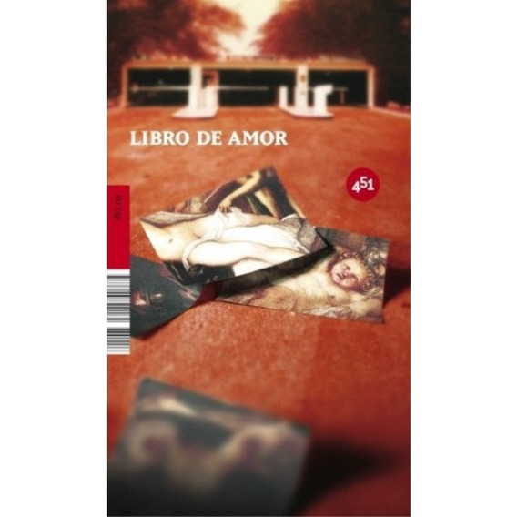 Libro De Amor - Javier Azpeitia Muñoz  - 451 Editores