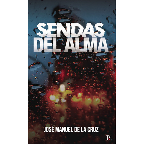 Sendas del alma, de De la Cruz Navarrete , José Manuel.. Editorial Punto Rojo Libros S.L., tapa blanda, edición 1.0 en español, 2032