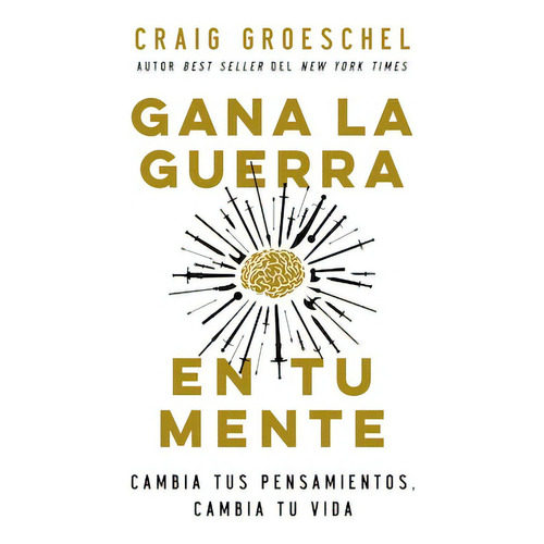 Gana La Guerra En Tu Mente, de Groeschel, Craig. Editorial Vida, tapa blanda en español, 2022