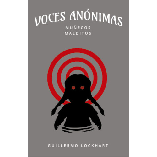 Voces Anonimas Tomo 6. Muñecos Malditos - Guillermo Lockhart, De Guillermo Lockhart. Editorial Varios En Español
