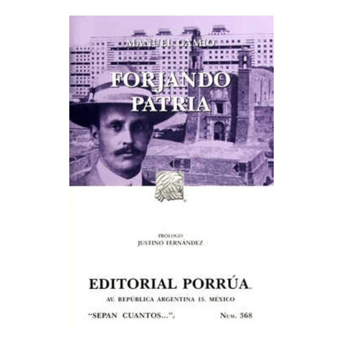 Forjando Patria Gamio Manuel Editorial Porrúa México