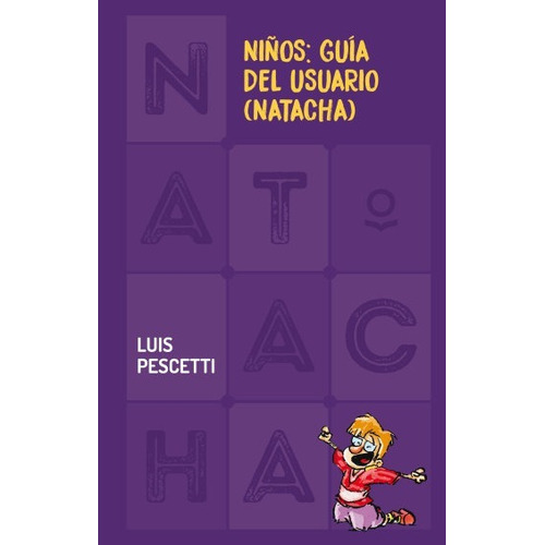 Niños: Guía Del Usuario ( Natacha ) - Tapa Dura - Loqueleo