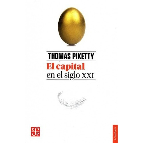 - El Capital En El Siglo Xxi - Thomas Piketty - Fce