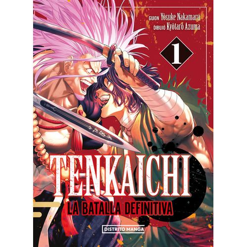 Tenkaichi: La Batalla Definitiva 1, De Yosuke Nakamaru. Editorial Distrito Manga, Tapa Blanda En Español