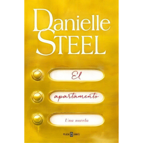 El apartamento, de Steel, Danielle. Editorial Plaza & Janes, tapa blanda en español, 2018