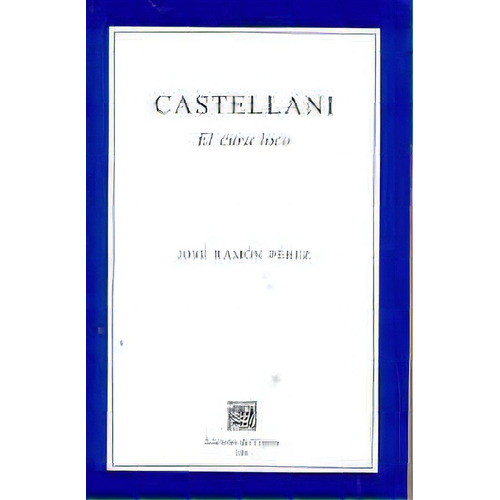 Castellani El Cura Loco, De Perez, Jose Ramon. Serie N/a, Vol. Volumen Unico. Editorial Del Copista Ediciones, Tapa Blanda, Edición 1 En Español, 2005