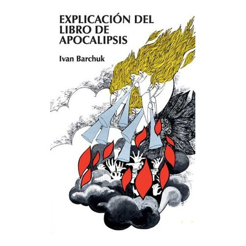 Explicaciãâ³n Del Libro De Apocalipsis, De Barchuck, Ivan. Editorial Clie, Tapa Blanda En Español