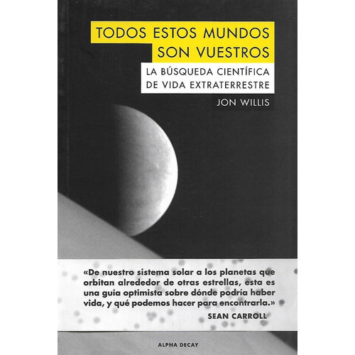 Libro Todos Estos Mundos Son Vuestros, De Willis, Jon. Editorial Alpha Decay, Tapa Blanda En Español