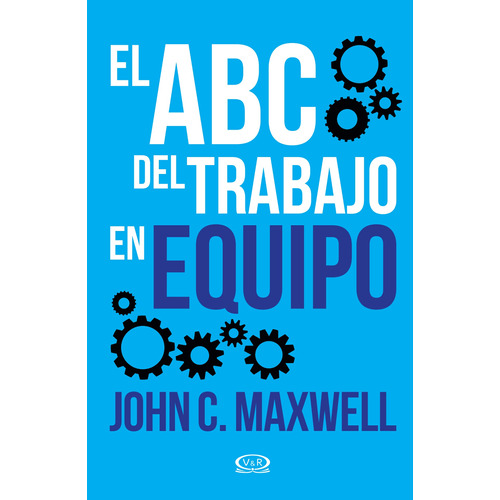El ABC del trabajo en equipo, de Maxwell, John C.. Editorial VR Editoras, tapa blanda en español, 2019