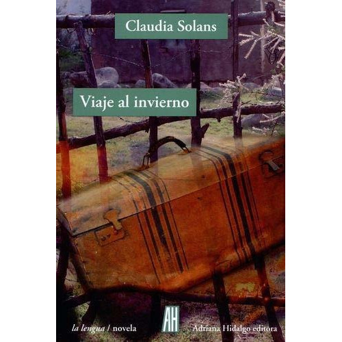 Viaje Al Invierno - Claudia Solans - Adriana Hidalgo