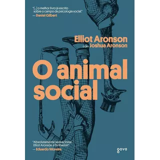 O Animal Social, De Elliot Aronson. Editora Goya, Capa Mole, Edição 1 Em Português, 2023