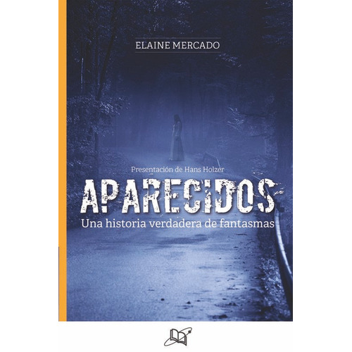 Aparecidos: Una Historia Verdadera De Fantasmas