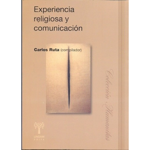 Experiencia Religiosa Yunicaciòn - Ruta, Carlos, de Ruta Carlos R. Editorial UNIVERSIDAD DE SAN MARTIN UNSAM en español