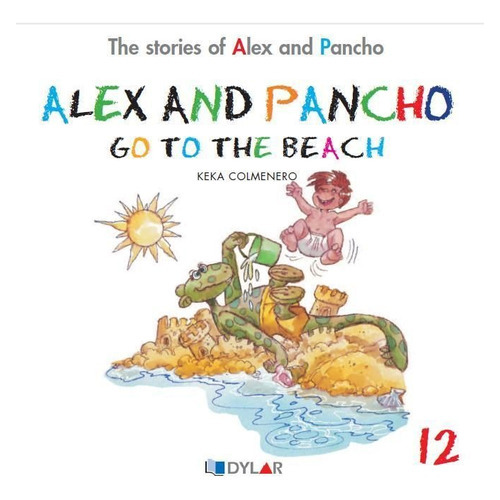 ALEX AND PANCHO GO TO THE BEACH - STORY 12, de Keka Colmenero. Editorial Dylar Ediciones, S.L, tapa blanda en inglés