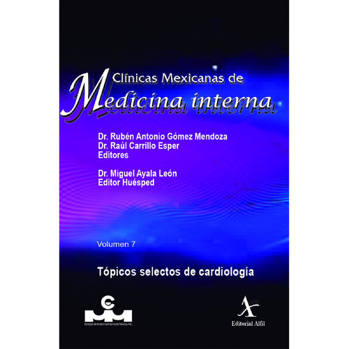 Tópicos selectos de cardiología, CMMI Vol. 07, de Gómez Mendoza , Rubén Antonio.. Editorial Alfil, S. A. de C. V., tapa blanda, edición 1.0 en español, 2016