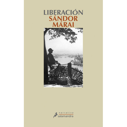Liberación, De Márai, Sándor. Serie Narrativa Editorial Salamandra, Tapa Blanda En Español, 2012