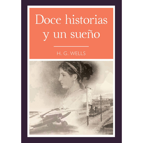 Doce historias y un sueño: No Aplica, de H.G. Wells. Serie No aplica, vol. No aplica. Editorial Tomo, tapa pasta blanda, edición 1 en español, 2015