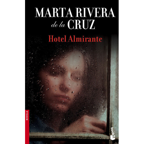 Hotel Almirante, De Rivera De La Cruz, Marta. Editorial Booket, Tapa Blanda En Español
