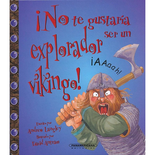 No Te Gustaria Ser Un Explorados Vikingo, De Andrew Langley/ David Antram. Editorial Panamericana, Tapa Blanda, Edición 1 En Español