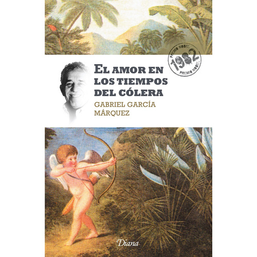 El amor en los tiempos del cólera (Nueva edición), de García Márquez, Gabriel. Serie Bestseller internacional Editorial Diana México, tapa blanda en español, 2014