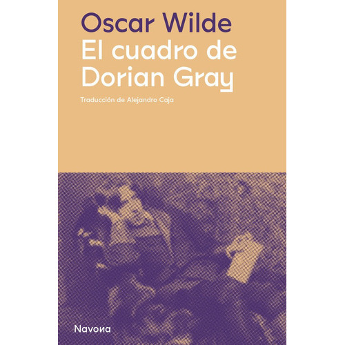 El Cuadro De Dorian Gray, De Wilde, Oscar. Editorial Navona, Tapa Dura En Español