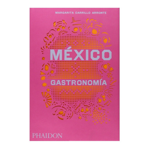 Mexico. Gastronomia - Margarita Carrillo Arronte