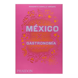 Mexico. Gastronomia - Margarita Carrillo Arronte