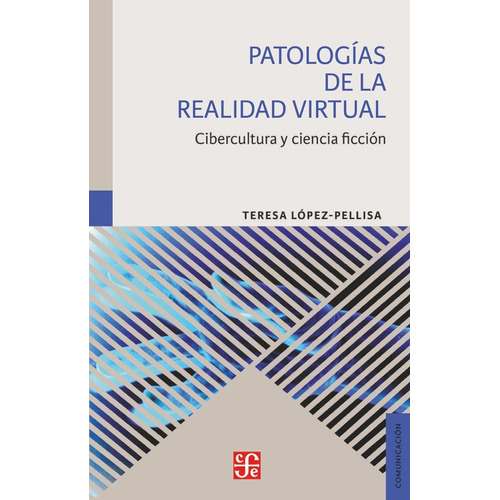 Patologias De La Realidad Virtual - Teresa Lopez-pellisa