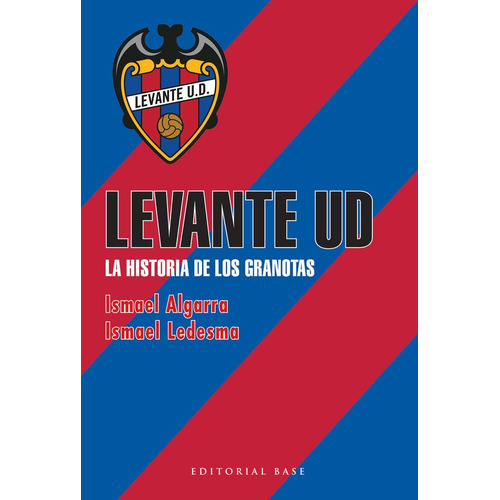 Levante U.d., De Ismael Ledesma. Editorial Editorial Base (es), Tapa Blanda En Español